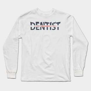 DENTIST Long Sleeve T-Shirt